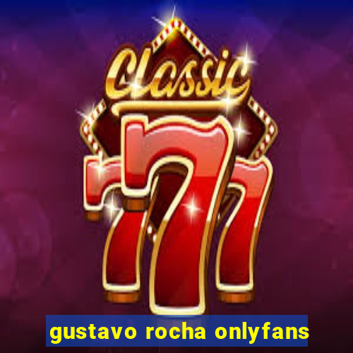 gustavo rocha onlyfans